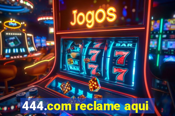 444.com reclame aqui